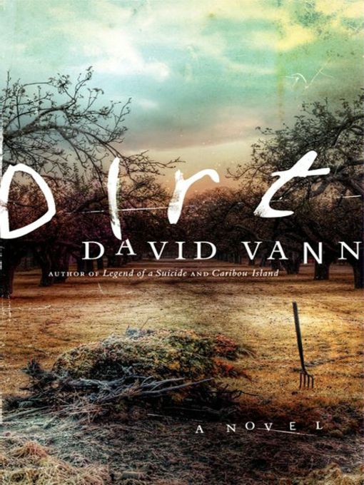 Title details for Dirt by David Vann - Wait list